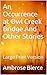 An Occurrence at Owl Creek Bridge And Other Stories: Large Print Version