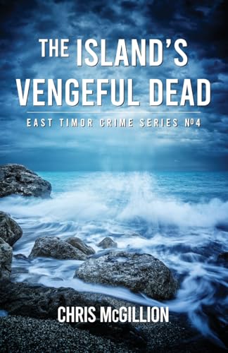 The Island’s Vengeful Dead (East Timor Crime)