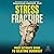 Stress Fracture: Your Ultimate Guide to Beating Burnout