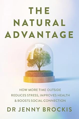 The Natural Advantage: How more time outside reduces stress, improves health and boosts social connection