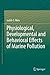 Physiological, Developmental and Behavioral Effects of Marine Pollution