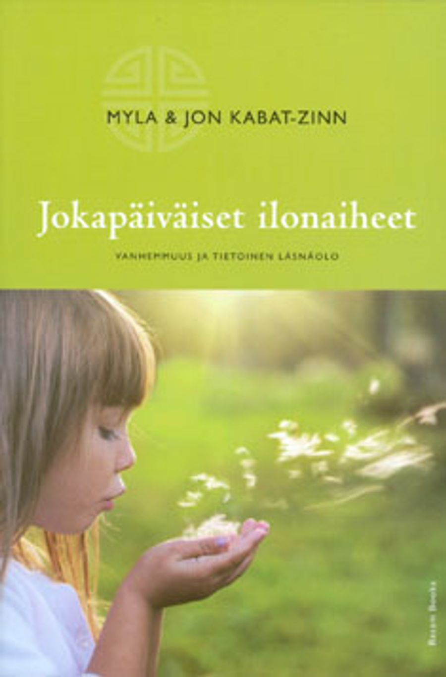 Jokapäiväiset ilonaiheet - Vanhemmuus ja tietoinen läsnäolo