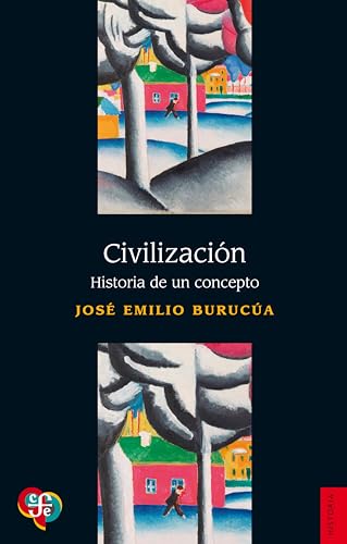Civilización: Historia de un concepto (Spanish Edition)