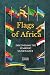 Flags of Africa by Jay Dambudzo