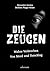 Die Zeugen: Wahre Verbrechen | Von Mord und Totschlag (German Edition)