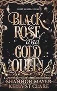 Black Rose and Gold Queen (The Honey and Ice Series Book 6)
