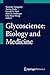 Glycoscience: Biology and M...