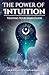 The Power of Intuition: Tru...