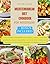 Mediterranean Diet Cookbook for Beginners: +100 healthy and delicious recipes–fresh,seasonal ingredients,easy preparation,maximum enjoyment.Includes an exclusive calendar on Mediterranean seasonality