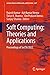 Soft Computing: Theories and Applications: Proceedings of SoCTA 2022 (Lecture Notes in Networks and Systems Book 627)