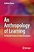 An Anthropology of Learning: On Nested Frictions in Cultural Ecologies