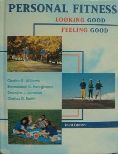 Personal Fitness: Looking Good / Feeling Good, 3rd edition