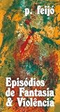 Episódios de Fantasia & Violência by p. feijó