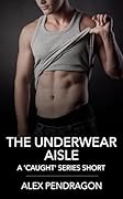 The Underwear Aisle ('Caught' Series): A High Heat Jock-Geek Gay Erotic Short