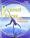 Personal Fitness: Looking Good / Feeling Good, 5th edition Personal Fitness: Looking Good / Feeling Good, 5th edition