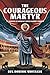 THE COURAGEOUS MARTYR: St. ...