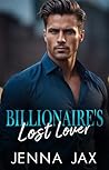 Billionaire's Lost Lover Billionaire's Lost Lover