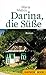 Darina, die Süße: Roman