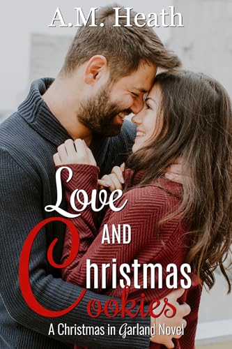 Love and Christmas Cookies (Christmas in Garland Collection)