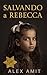 Salvando a Rebecca: Una novela histórica de la Segunda Guerra Mundial sobre la devoción de una madre (Las heroínas de la Segunda Guerra Mundial) (Spanish Edition)