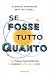 Se fosse tutto Quanto: La f...