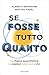 Se fosse tutto Quanto: La fisica quantistica la capisci solo se la vivi