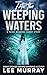 Into the Weeping Waters: A ...