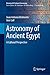 Astronomy of Ancient Egypt by Juan Antonio Belmonte