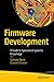 Firmware Development: A Guide to Specialized Systemic Knowledge