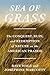 Sea of Grass: The Conquest,...