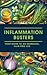Inflammation Busters: Your Guide to an Energized, Pain-Free Life