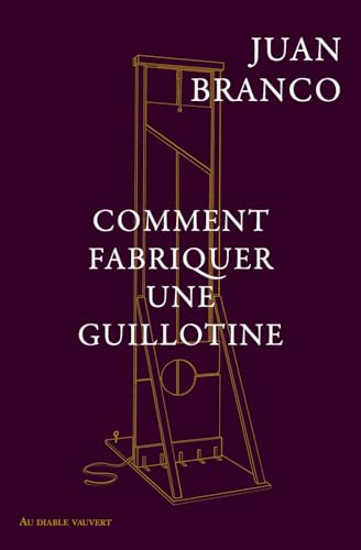 Comment fabriquer une guillotine (Paperback)
