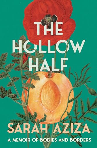 The Hollow Half: A Memoir of Bodies and Borders (Hardcover)