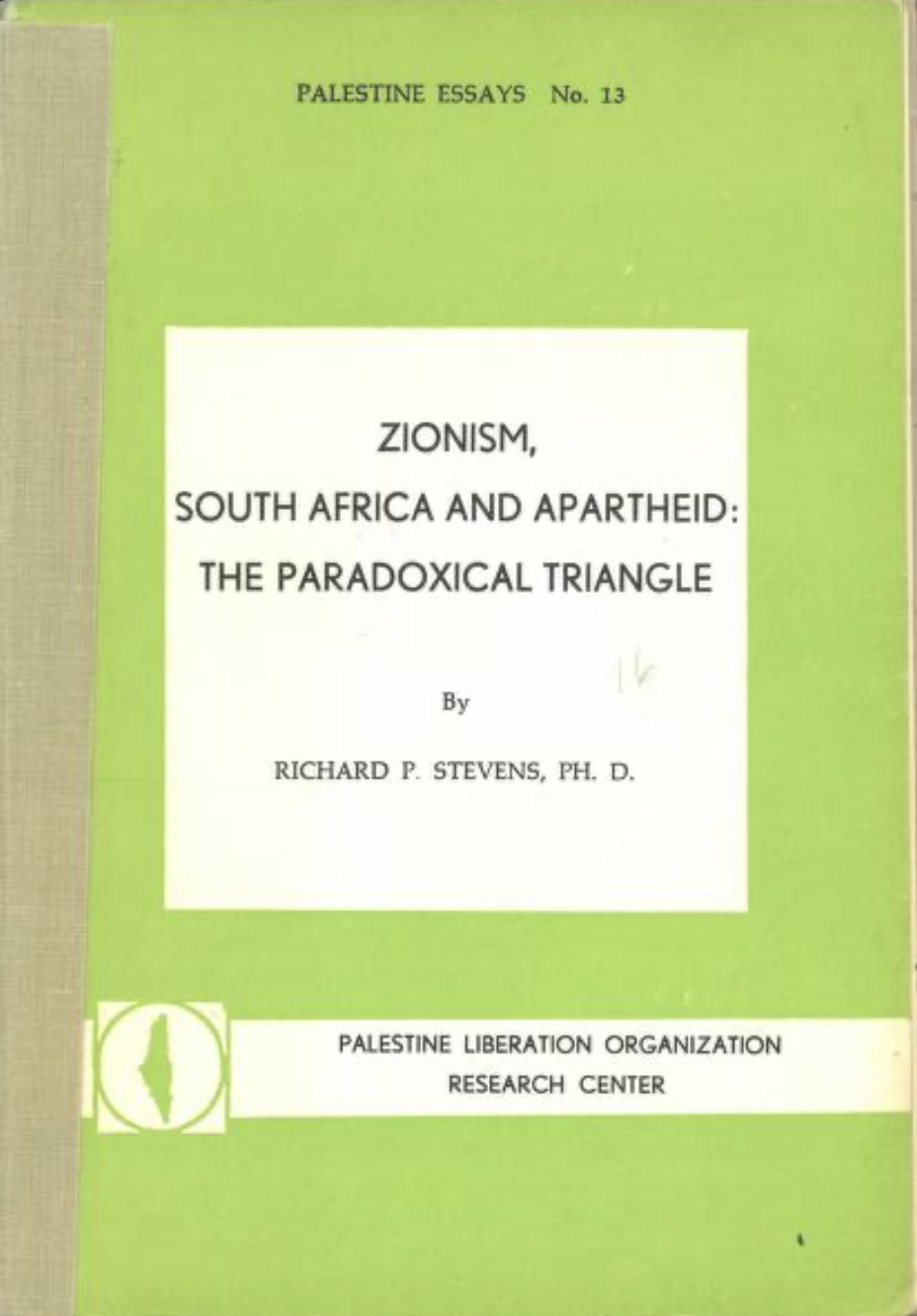Zionism, South Africa and Apartheid: The Paradoxical triangle (Palestine Essays, #13)