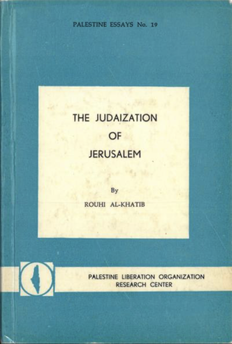 The Judaization of Jerusalem (Palestine Essays, #19)