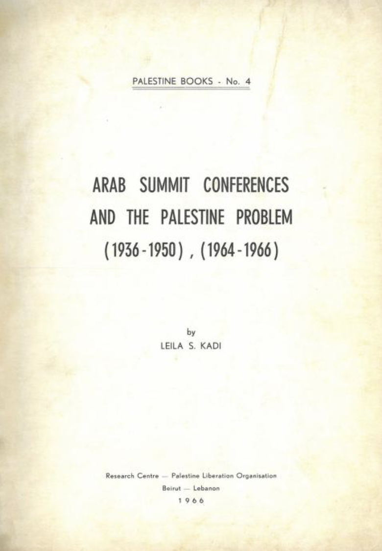 Arab Summit Conferences and the Palestinian Problem 1936-1950, 1964-1966 (Palestine Books, #4)