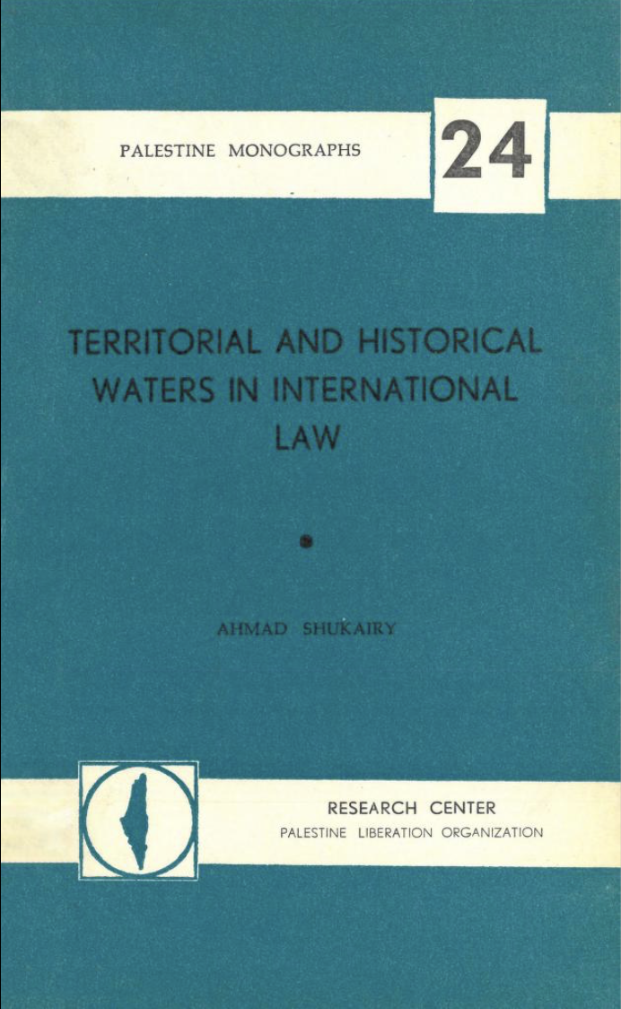 Territorial and Historical Waters in International Law (Palestine Monographs, #24)