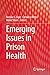 Emerging Issues in Prison H...