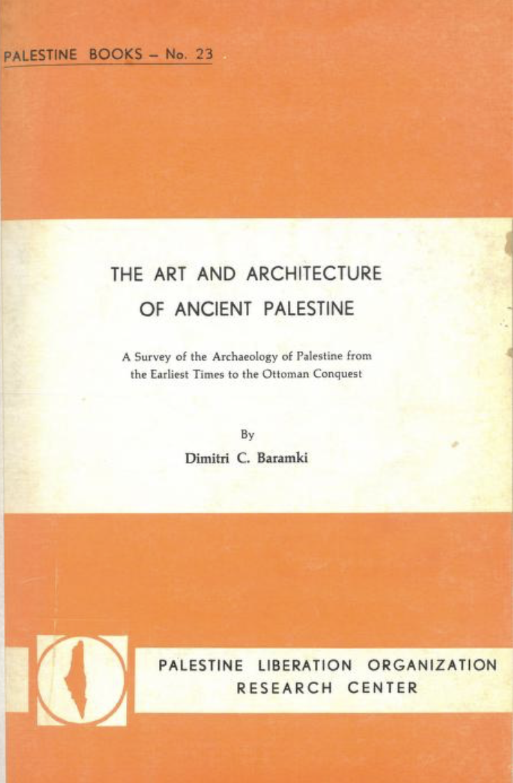 The Art and Architecture of Ancient Palestine: A Survey of the Archaeology of Palestine from the Earliest Times to the Ottoman Conquest (Palestine Books, #23)