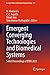Emergent Converging Technologies and Biomedical Systems by N. Marriwala