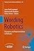 Wording Robotics: Discourses and Representations on Robotics (Springer Tracts in Advanced Robotics Book 130)