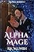 Alpha Mage: (a paranormal, wolf shifter romance) (Alpha Series)