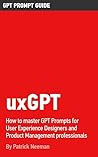 uxGPT: Mastering ...
