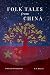Folk Tales from China by F.T. Weaver
