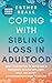 Coping With Sibling Loss in Adulthood by Blik Books