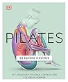 Pilates - Die Anatomie verstehen: Mit Übungen für einen starken und flexiblen Körper (German Edition)