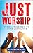 Just Worship by Stef Benstead
