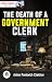 The Death of A Government Clerk