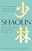 MACMILLAN Shaolin How to Win Without Conflict The Ancient Chinese Path to Peace, Clarity and Inner Strength.