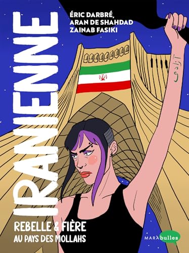 Iranienne : Rebelle et fière au pays des Mollahs (Kindle Edition)